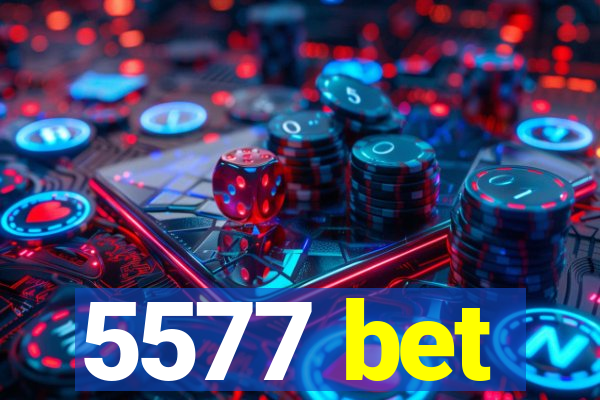 5577 bet
